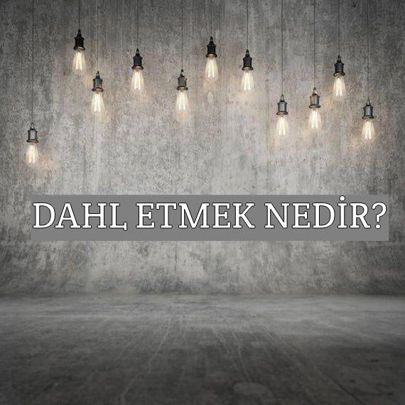 Dahl Etmek Nedir? 1