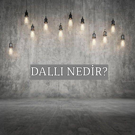 Dallı Nedir? 1