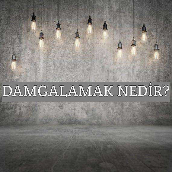 Damgalamak Nedir? 1