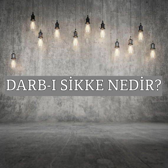 Darb-ı Sikke Nedir? 1