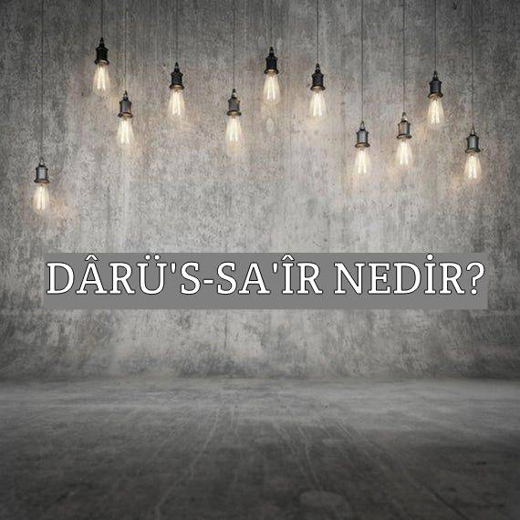 Dârü’s-sa'îr Nedir? 1