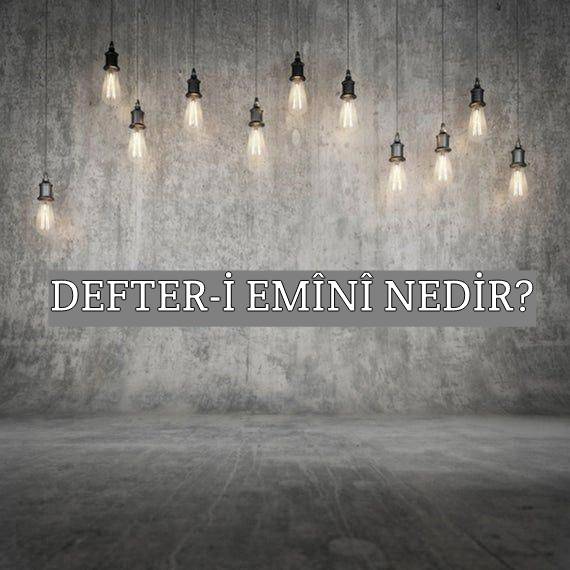 Defter Emînî Nedir? 1