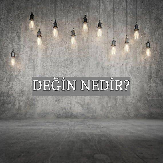 Değin Nedir? 2