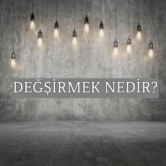 Değşirmek Nedir? 1