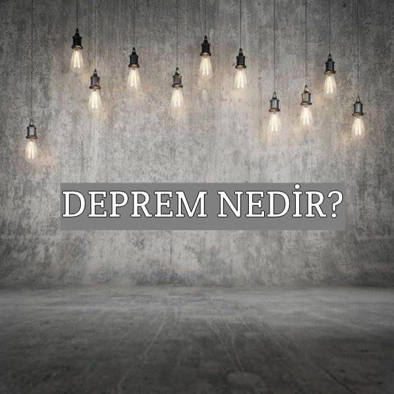 Deprem Nedir? 1