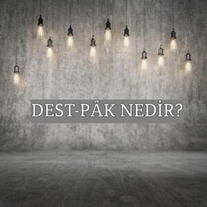 Dest-pâk Nedir? 1