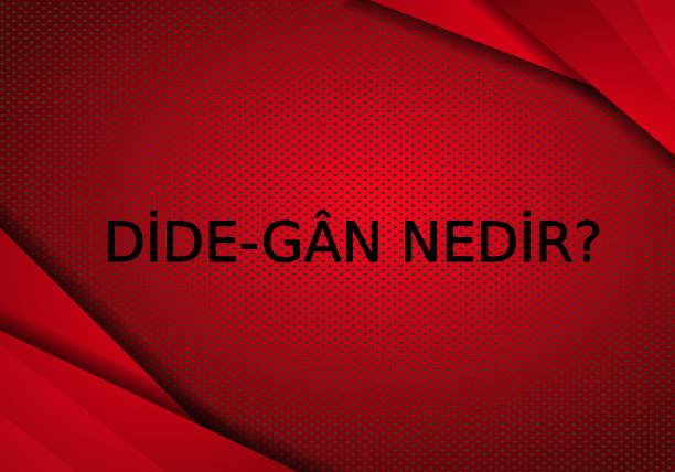 Didegân Nedir? 2