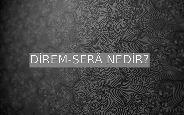 Direm-serâ Nedir? 1