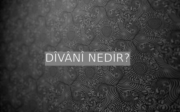 Dîvânî Nedir? 1