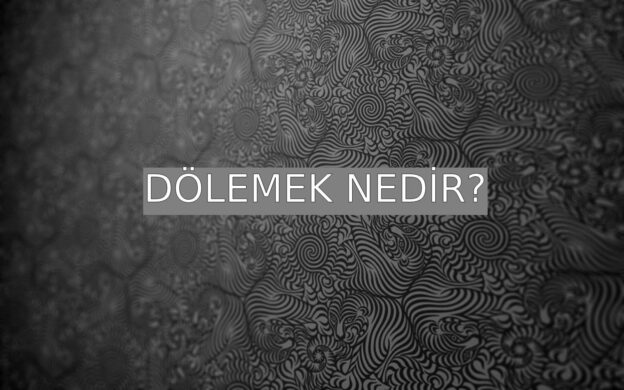 Dölemek Nedir? 1