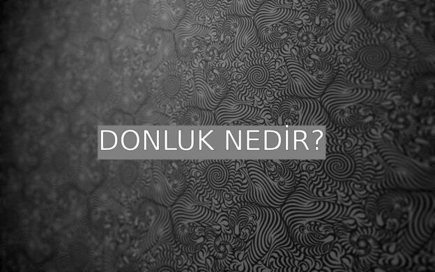 Donluk Nedir? 1