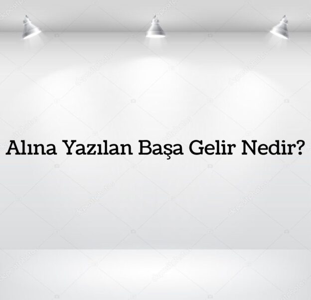 Alına Yazılan Başa Gelir Nedir? 1