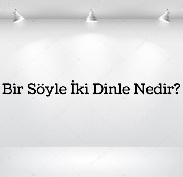 Bir Söyle İki Dinle Nedir? 5