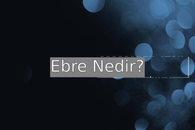 Ebre Nedir? 1