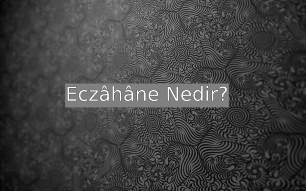 Ezcâhâne Nedir? 1