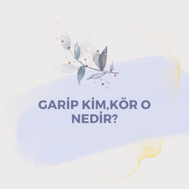 Garip Kim,Kör O Nedir ? 1