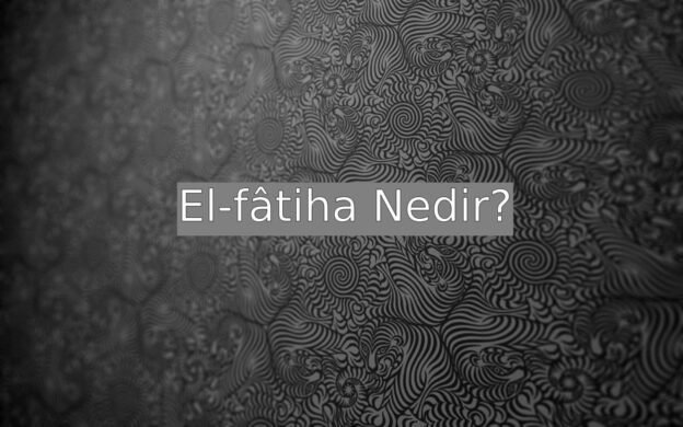 El-fâtiha Nedir? 1