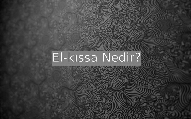 El-kıssa Nedir? 1