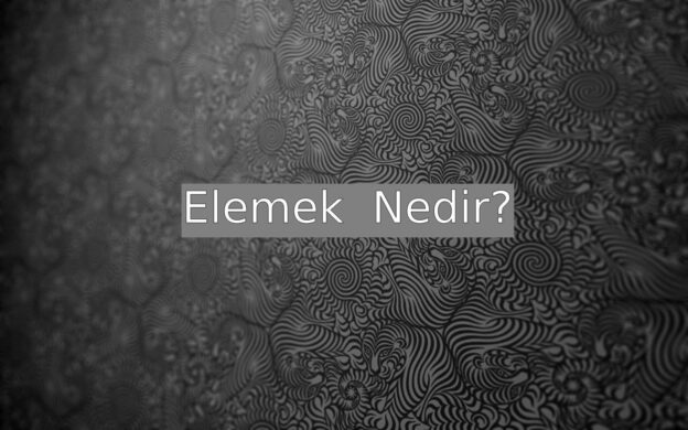 Elemek Nedir? 1