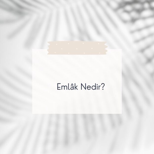 Emlâk Nedir? 5