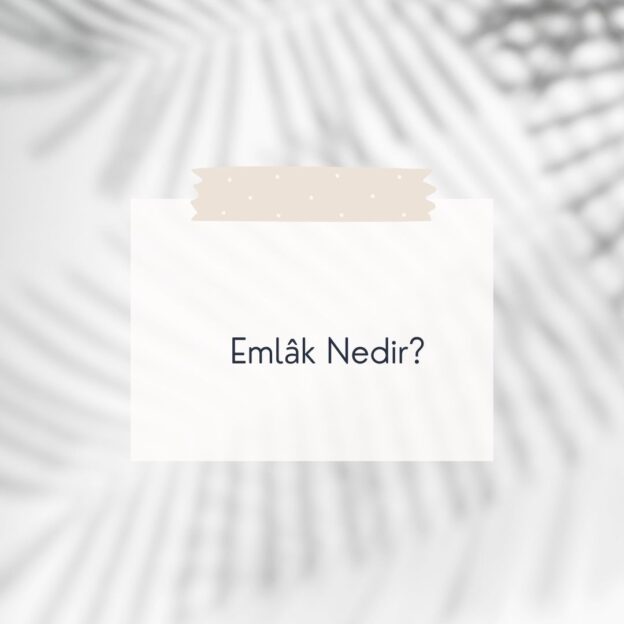 Emlâk Nedir? 1