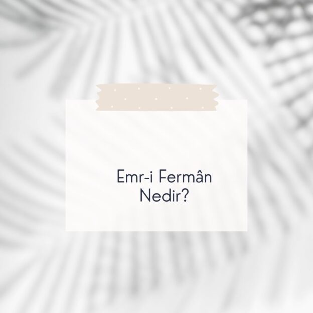 Emr-i Fermân Nedir? 10