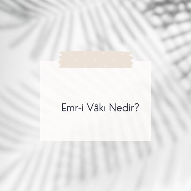 Emr-i Vâkı Nedir? 1