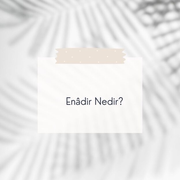 Enâdir Nedir? 2