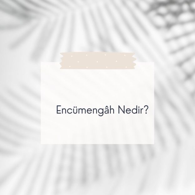 Encümengâh Nedir? 1