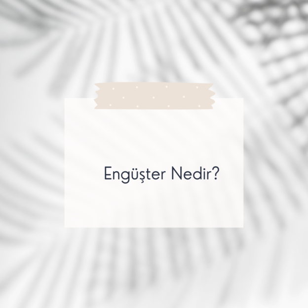 Engüşter Nedir? 7