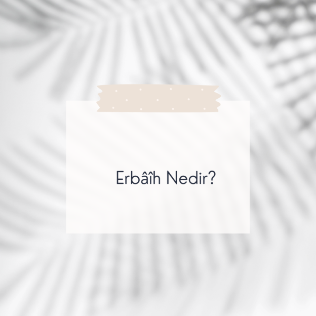 Erbaîn Nedir? 1