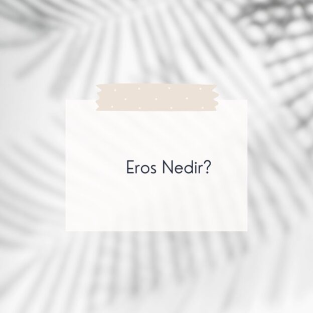 Eros Nedir? 1