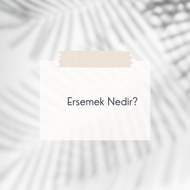 Ersemek Nedir? 1