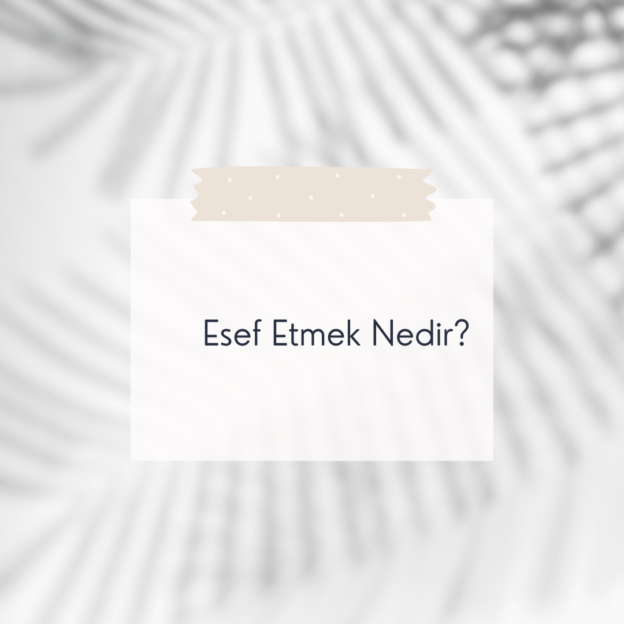 Esef Etmek Nedir? 5