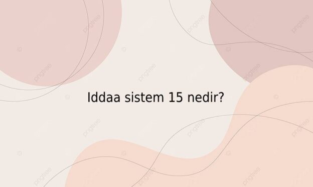 Iddaa sistem 15 nedir? 1