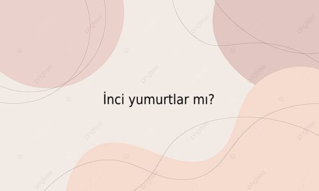 İnci yumurtlar mı? 1