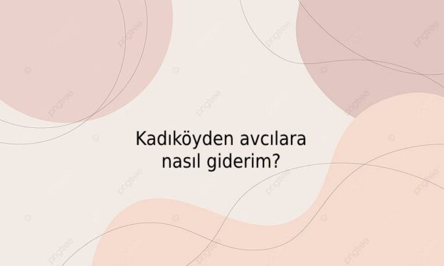 Kadıköyden avcılara nasıl giderim? 1