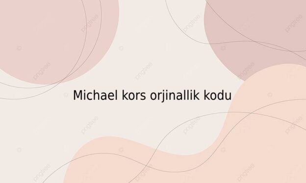 Michael kors orjinallik kodu 1