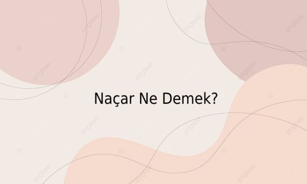 Naçar Ne Demek? 1
