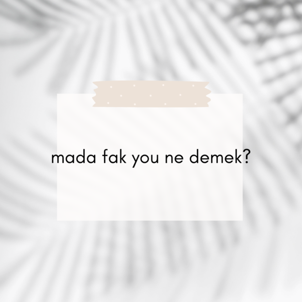 mada fak you ne demek? 1