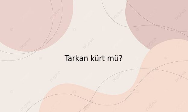 Tarkan kürt mü? 1
