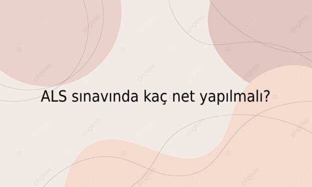 ALS sınavında kaç net yapılmalı? 1