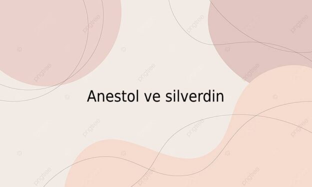 Anestol ve silverdin 1