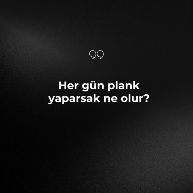 Her gün plank yaparsak ne olur? 1