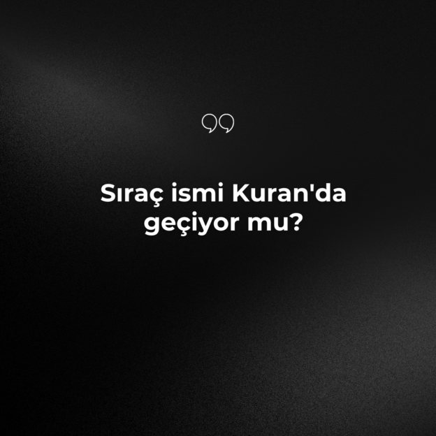 Sıraç ismi Kuran'da geçiyor mu? 1