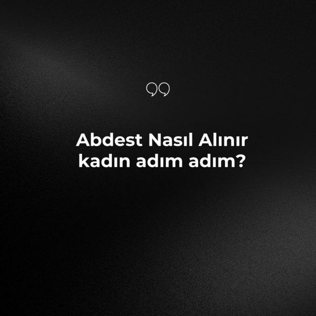 Abdest Nasıl Alınır kadın adım adım? 1