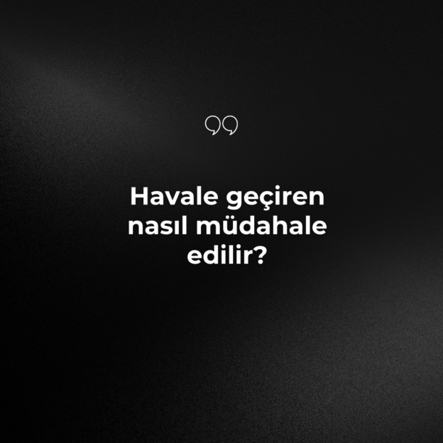 Havale geçiren nasıl müdahale edilir? 1