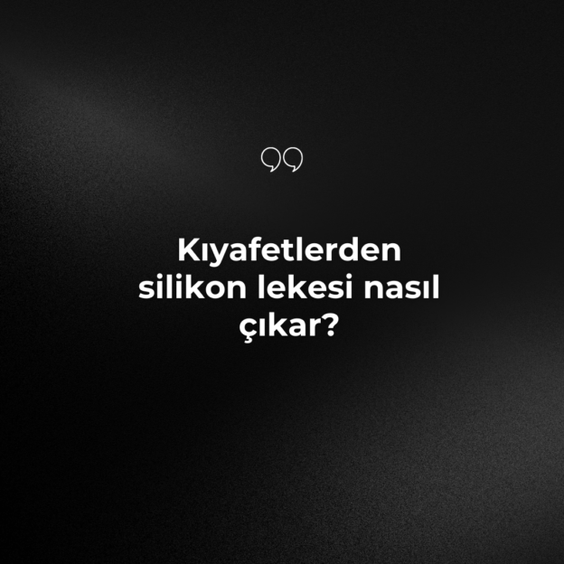 Kıyafetlerden silikon lekesi nasıl çıkar? 1