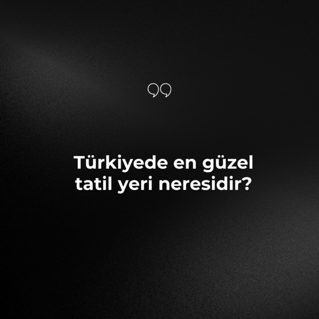 Türkiyede en güzel tatil yeri neresidir? 1