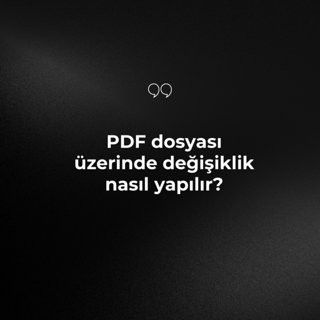 PDF dosyası üzerinde değişiklik nasıl yapılır? 1